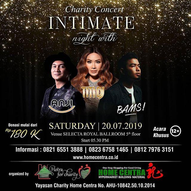 8th Anniversary Home Centra mengadakan “Charity Concert” INTIMATE Night With Anji, Titi Dj and Bams